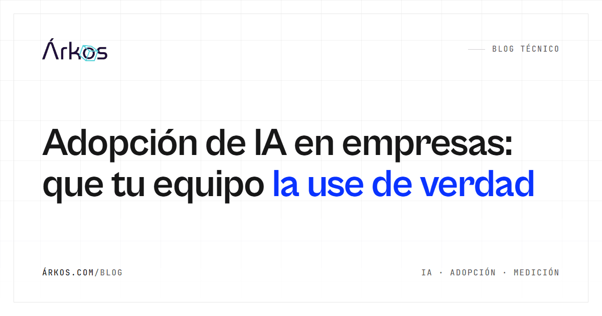 Adopción de IA en empresas: cómo lograr que tu equipo la use de verdad (y cómo medirlo)